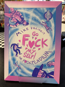 (C) Mike Freiheit - Go Fuck Myself: Fuckpendium - SC