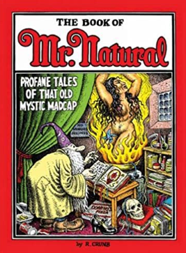 R. Crumb - Mr Natural: Profane Tales of that Old Mystic Madcap - SC