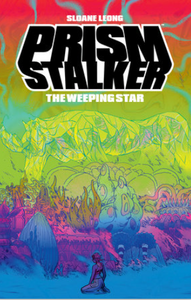 Sloane Leong - Prism Stalker (v2): The Weeping Star - TPB