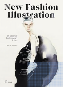 New Fashion Illustration: 50 Essential Contemporary Artists - HC