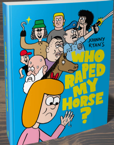 Johnny Ryan - Who Raped My Horse (A Tale of Terror #3) - SC