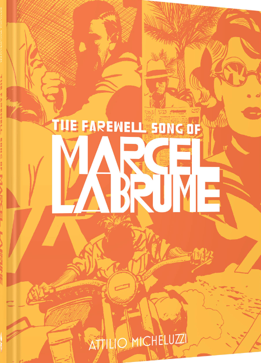 Attilio Micheluzzi - The Farewell Song of Marcel Labrume - HC