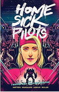 Watters/Wigngaard - Home Sick Pilots v2: I Wanna Be a Walking Weapon - TPB