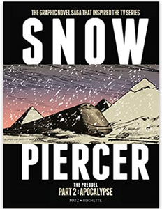 Rochette/Matz - Snow Piercer: Prequel 2: Apocalypse - HC